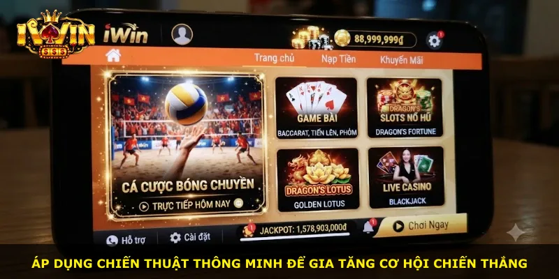Áp dụng chiến thuật thông minh để gia tăng cơ hội chiến thắng