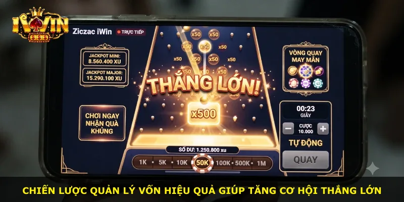 Chiến lược quản lý vốn hiệu quả giúp tăng cơ hội thắng lớn