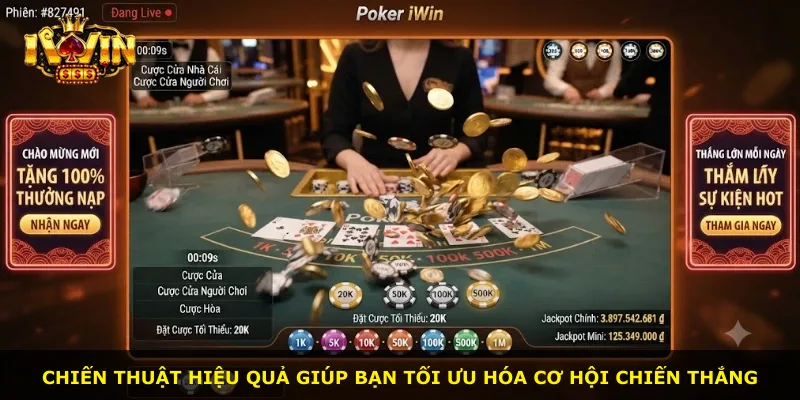 Chiến thuật hiệu quả giúp bạn tối ưu hóa cơ hội chiến thắng