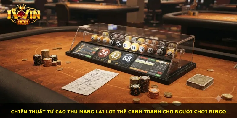 Chiến thuật từ cao thủ mang lại lợi thế cạnh tranh cho người chơi Bingo