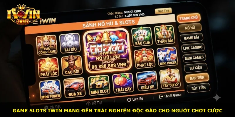 Game slots iWin mang đến trải nghiệm độc đáo cho người chơi cược