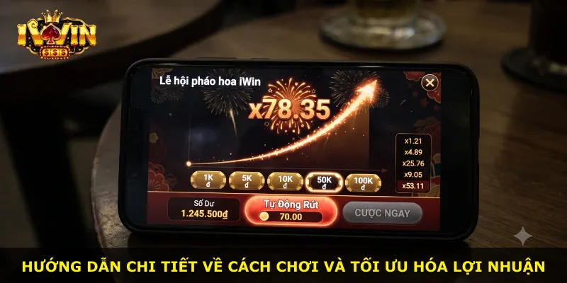 Hướng dẫn chi tiết về cách chơi và tối ưu hóa lợi nhuận