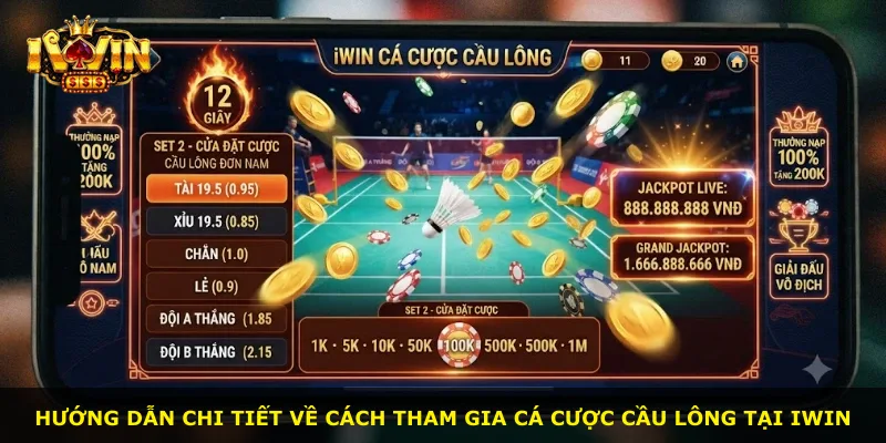 Hướng dẫn chi tiết về cách tham gia cá cược cầu lông tại iWin