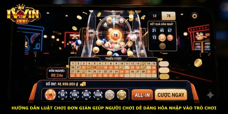 Hướng dẫn luật chơi đơn giản giúp người chơi dễ dàng hòa nhập vào trò chơi