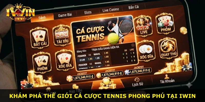 Khám phá thế giới cá cược tennis phong phú tại iWin