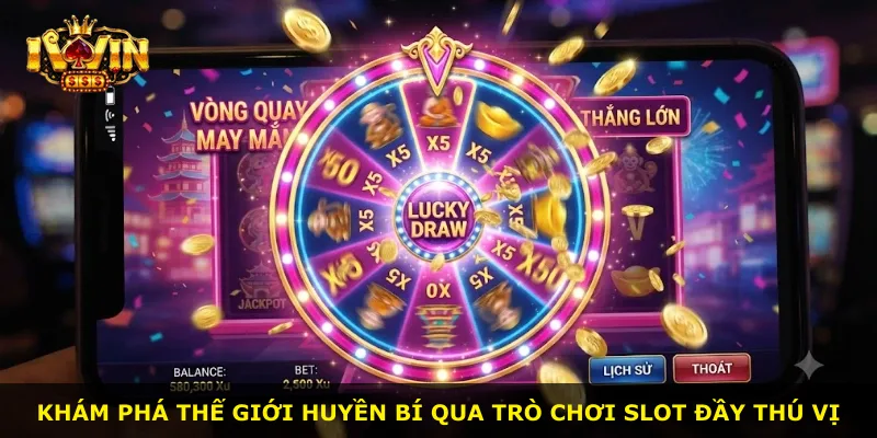 Khám phá thế giới huyền bí qua trò chơi slot đầy thú vị
