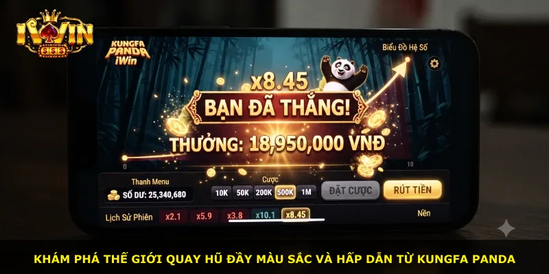 Khám phá thế giới quay hũ đầy màu sắc và hấp dẫn từ Kungfa Panda