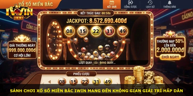 Sảnh chơi Xổ số miền Bắc iWin mang đến không gian giải trí hấp dẫn