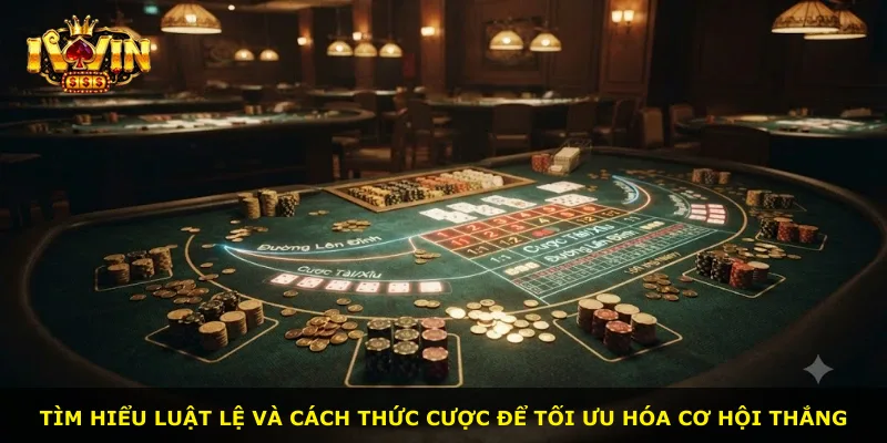 Tìm hiểu luật lệ và cách thức cược để tối ưu hóa cơ hội thắng
