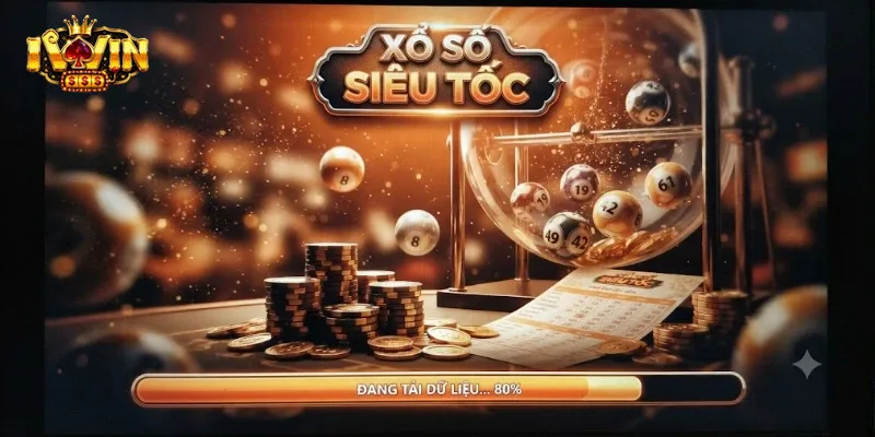 Xổ Số Siêu Tốc IWin Trải Nghiệm Quay Số Nhanh, Thưởng Lớn Mỗi Ngày
